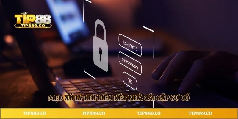 Đăng nhập TIP88 2 Mẹo xử lý khi liên kết nhà cái gặp sự cố