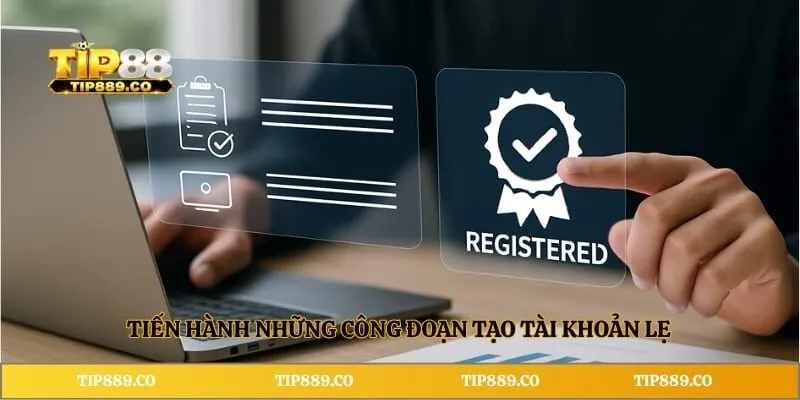 Đăng ký TIP88 1 Tiến hành những công đoạn tạo tài khoản lẹ