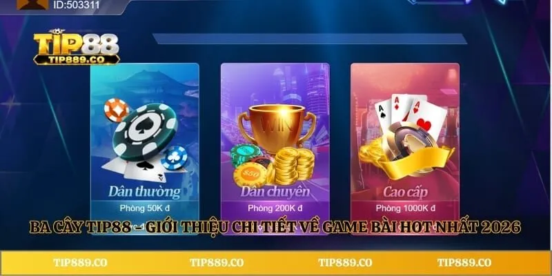 Ba Cây TIP88 - Giới Thiệu Chi Tiết Về Game Bài Hot Nhất 2026 1 Ba Cây TIP88 - Giới Thiệu Chi Tiết Về Game Bài Hot Nhất 2026