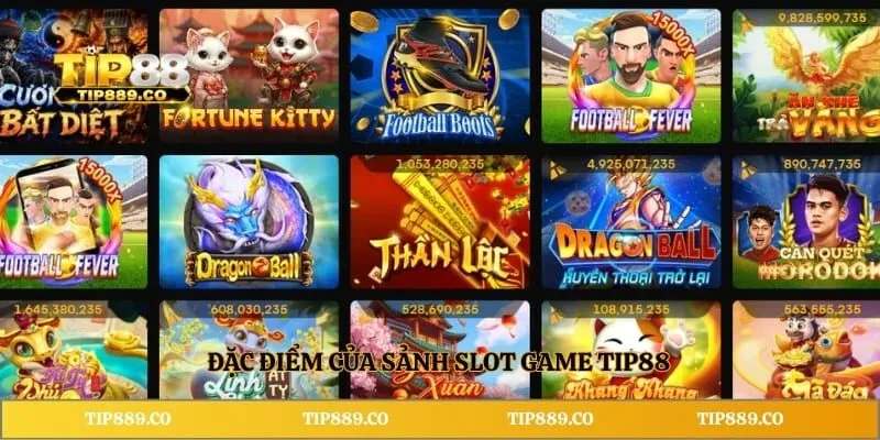 Đặc điểm của sảnh slot game TIP88