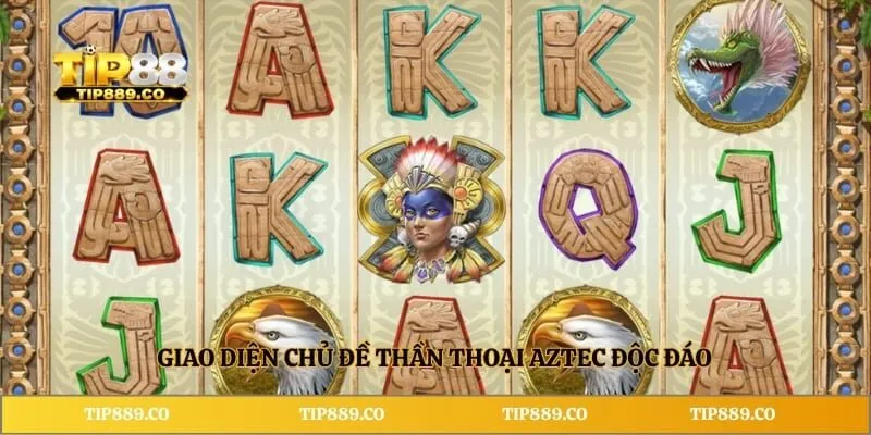 Nổ Hũ Aztec TIP88 - Khám Phá Game Quay Hũ Chủ Đề Aztec 2 Giao diện chủ đề thần thoại Aztec độc đáo