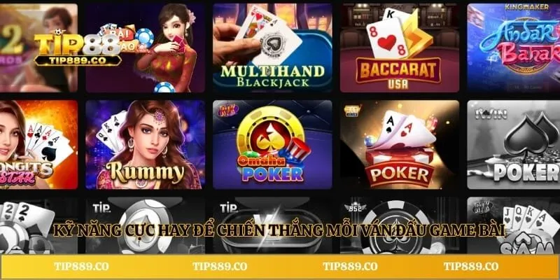 Kỹ năng cực hay để chiến thắng mỗi ván đấu game bài