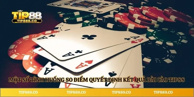Bài Cào TIP88 - Cách Tính Điểm Và Bí Quyết Chiến Thắng 4 Một số tình huống so điểm quyết định kết quả bài cào TIP88