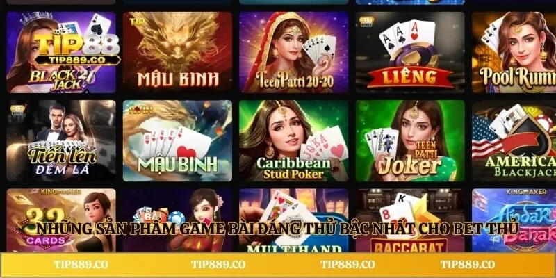 Những sản phẩm game bài đáng thử bậc nhất cho bet thủ