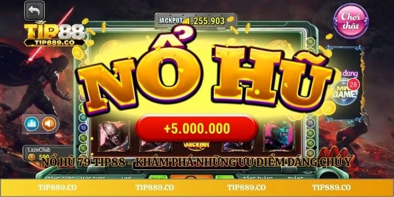 Nổ Hũ 79 TIP88 - Khám Phá Những Ưu Điểm Đáng Chú Ý 2 Nổ Hũ 79 TIP88 - Khám Phá Những Ưu Điểm Đáng Chú Ý