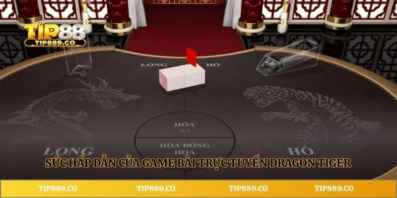 Rồng Hổ TIP88 - Bí Quyết Săn Thưởng Tại Sảnh Casino Online 2 Sức hấp dẫn của game bài trực tuyến Dragon Tiger